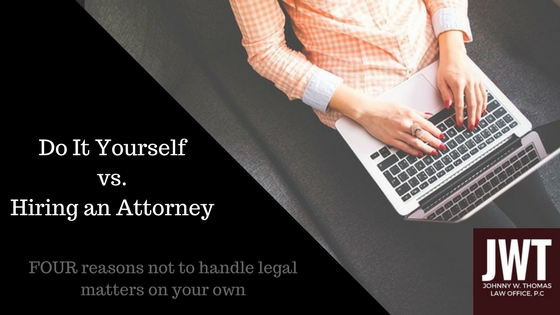 Do It Yourself vs. Hiring an Attorney