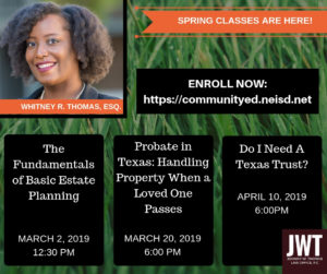 Spring classes will be held on the areas of estate planning, probate, and trusts. Sign up with NEISD Community Education